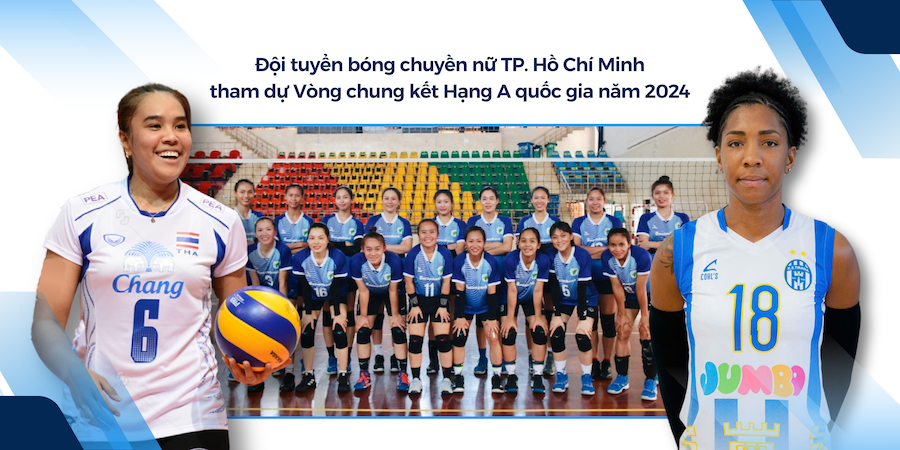 Sức mạnh của đội tuyển bóng chuyền nữ Thành phố Hồ Chí Minh