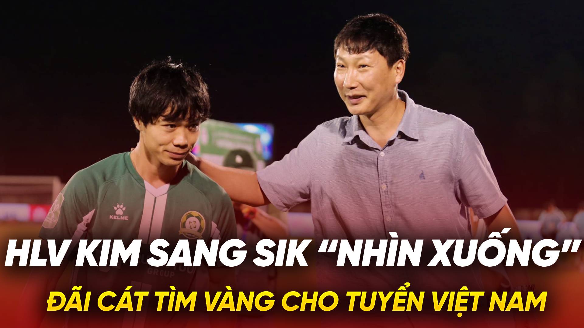 HLV Kim Sang Sik &ldquo;nh&igrave;n xu&ocirc;́ng&rdquo; đ&atilde;i c&aacute;t t&igrave;m v&agrave;ng cho tuy&ecirc;̉n Vi&ecirc;̣t Nam