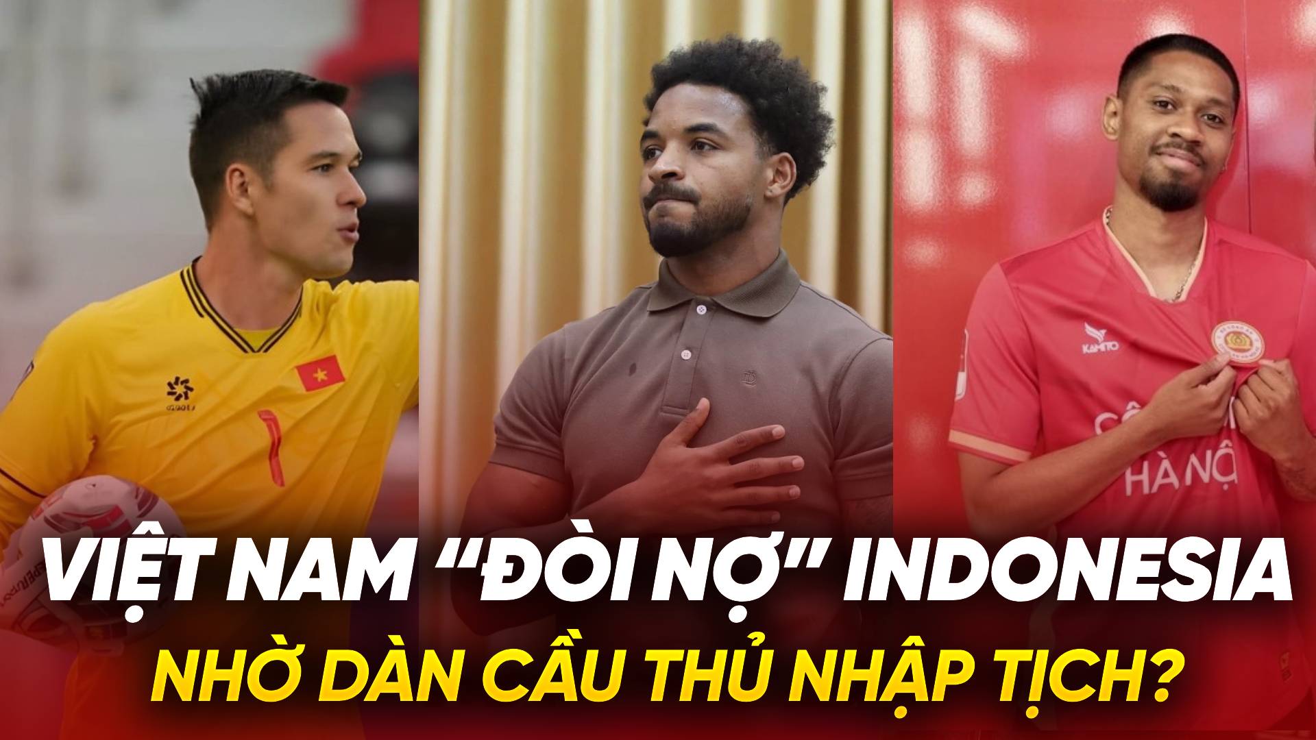 Dàn cầu thủ nhập tịch giúp Việt Nam “đòi nợ” Indonesia ở AFF Cup 2024?