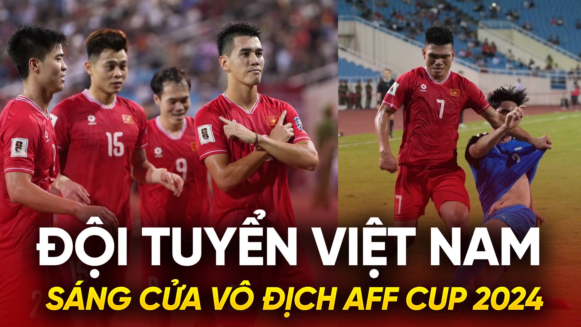 Tuyển Việt Nam sáng cửa vô địch AFF Cup 2024