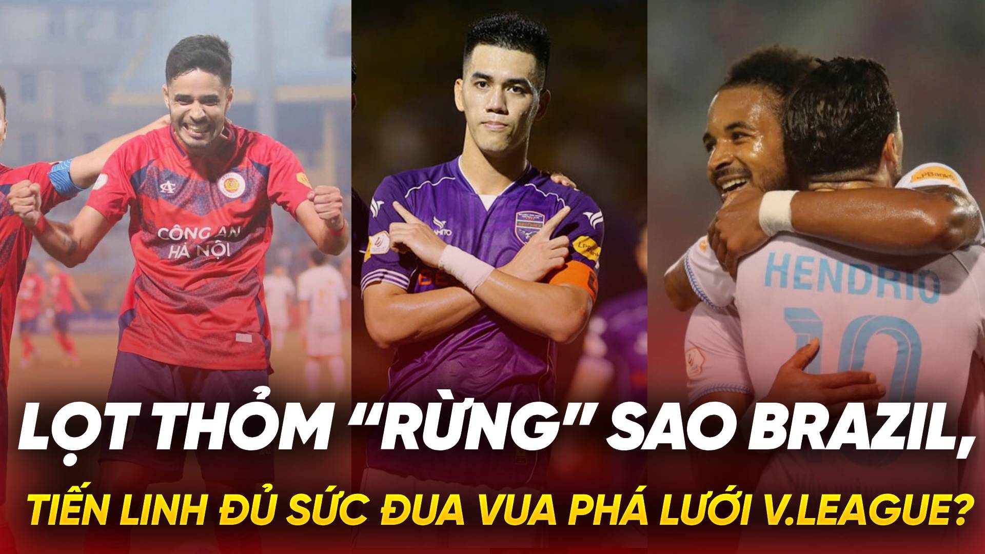 Lọt thỏm &ldquo;rừng&rdquo; sao Brazil, Ti&ecirc;́n Linh đủ sức đua Vua phá lưới V.League?