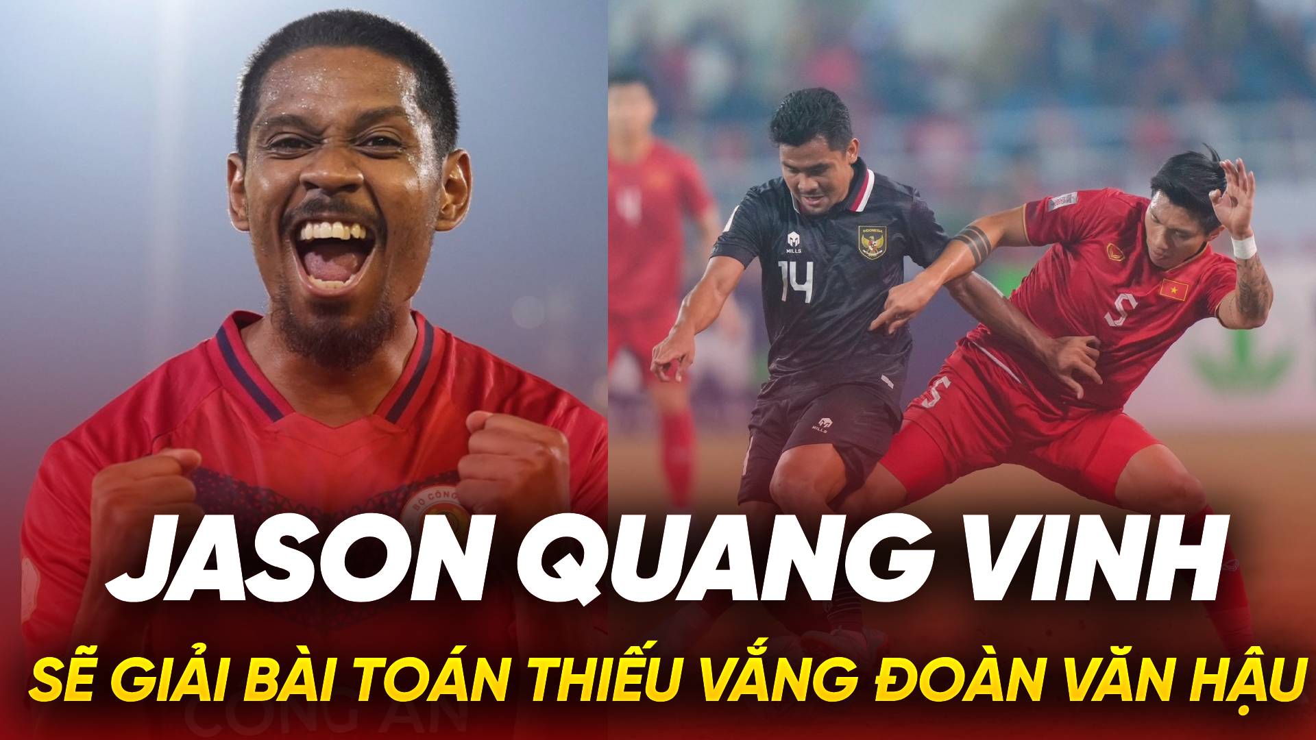 Jason Quang Vinh sẽ giải bài toán thiếu vắng Đoàn Văn Hậu Jason Quang Vinh sẽ giải bài toán thiếu vắng Đoàn Văn Hậu