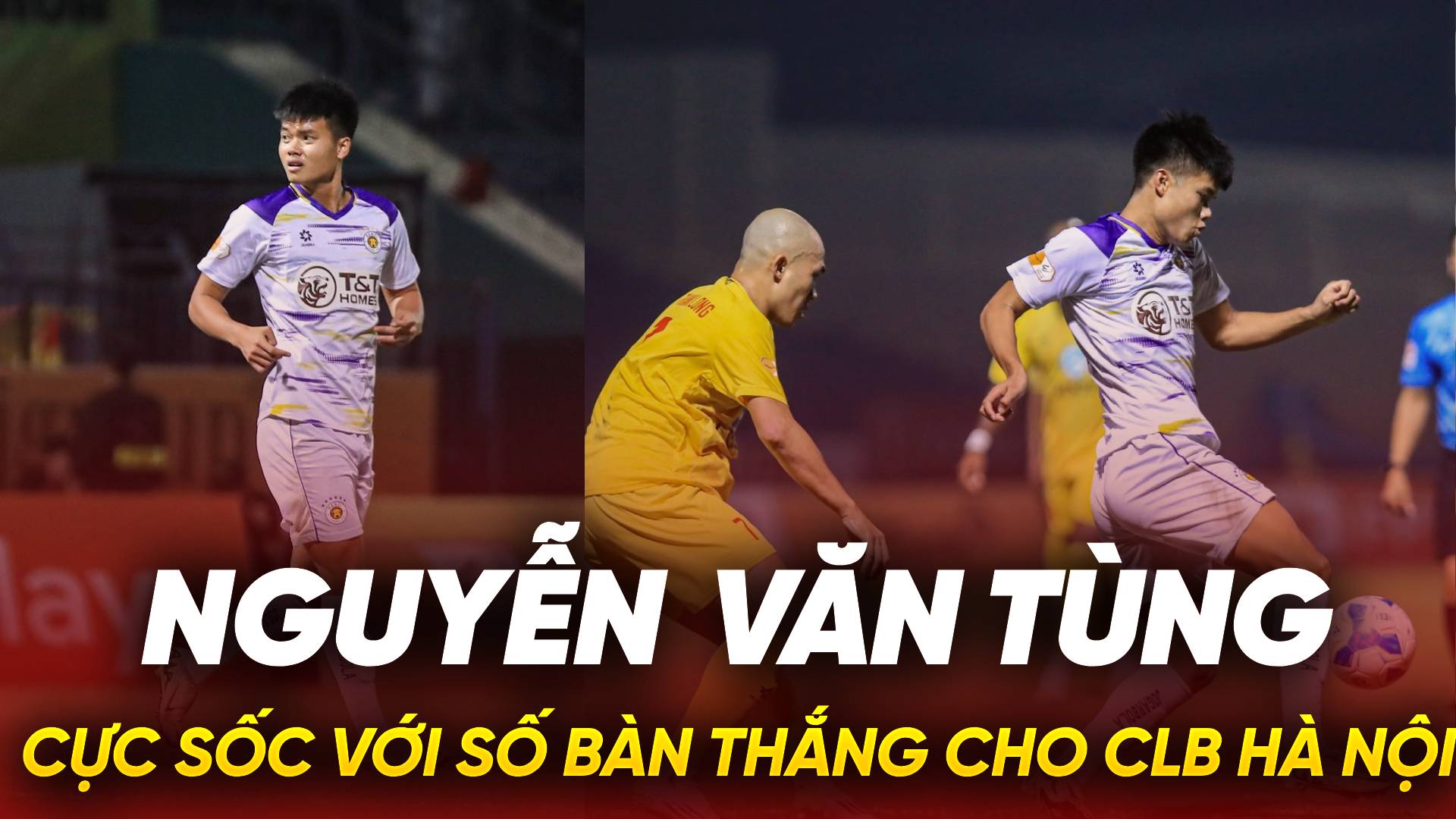 Sốc với số bàn thắng ở mốc 50 trận của Văn Tùng cho CLB Hà Nội