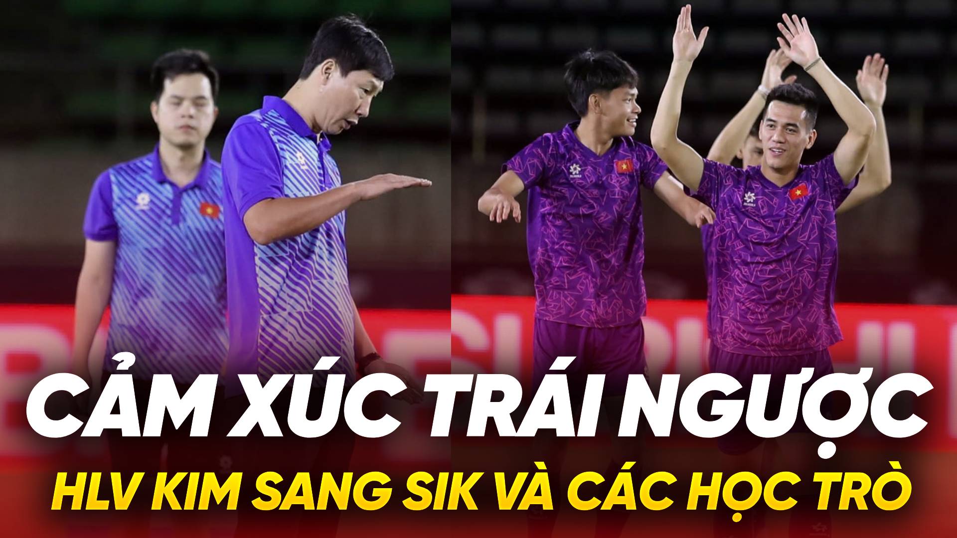 Cảm xúc trái ngược của HLV Kim Sang Sik và học trò trước trận gặp Lào
