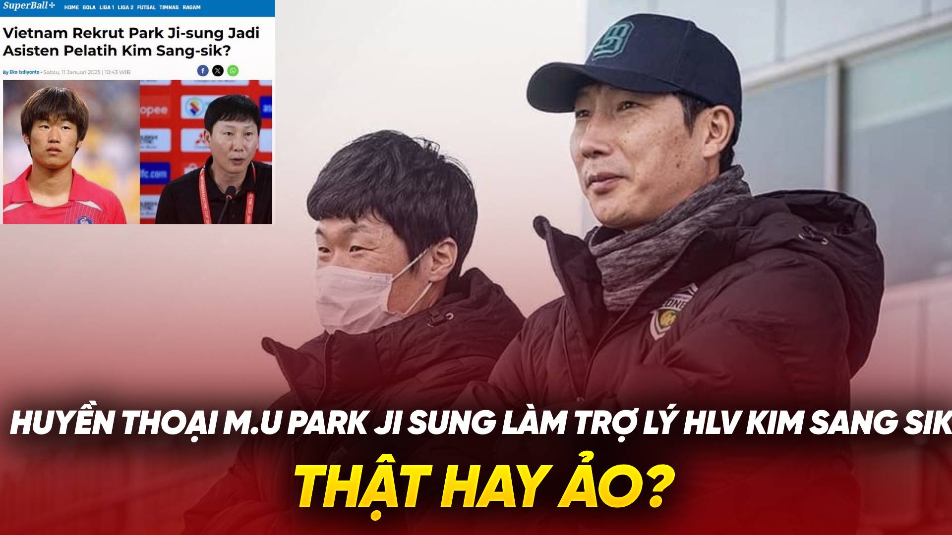 Huyền thoại MU Park Ji Sung làm “phó tướng” cho HLV Kim Sang Sik: Thực hư thế nào?