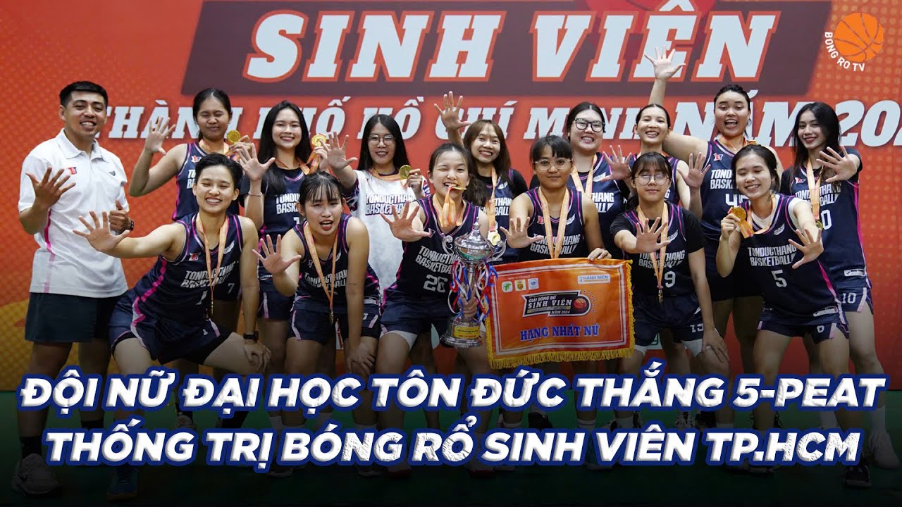 Đội nữ Đại học Tôn Đức Thắng vô địch Giải bóng rổ sinh viên TP.HCM 5 năm liên tiếp: Chiến tích lịch sử
