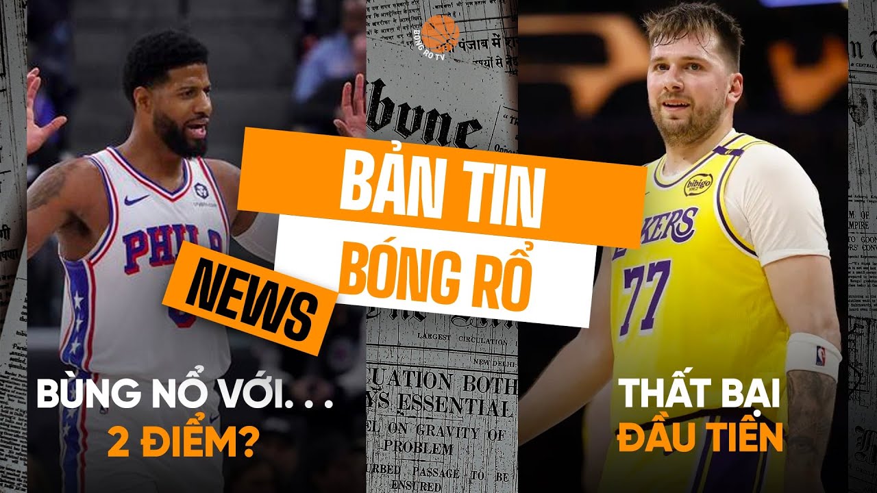 Bản tinh bóng rổ 13/2: Paul George bùng nổ với... 2 điểm, Luka Doncic nhận thất bại đầu tiên ở Lakers