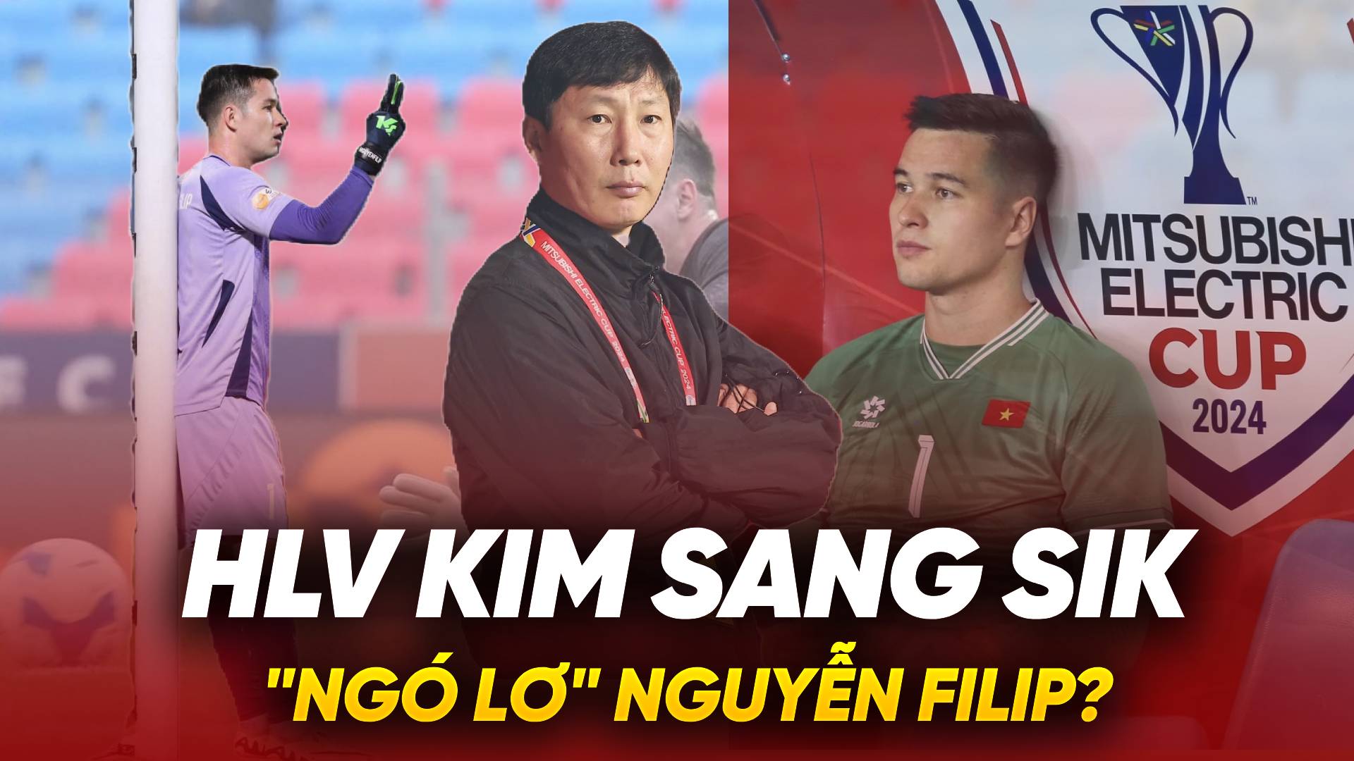 HLV Kim Sang Sik “ngó lơ” Nguyễn Filip khi đấu Lào, Campuchia?