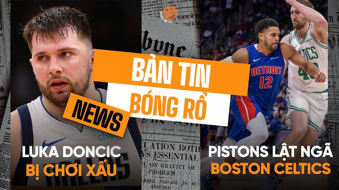 Bản tin bóng rổ 27/2: Detroit Pistons tiếp tục "thoát tank", Luka Doncic bị Dallas bôi nhọ