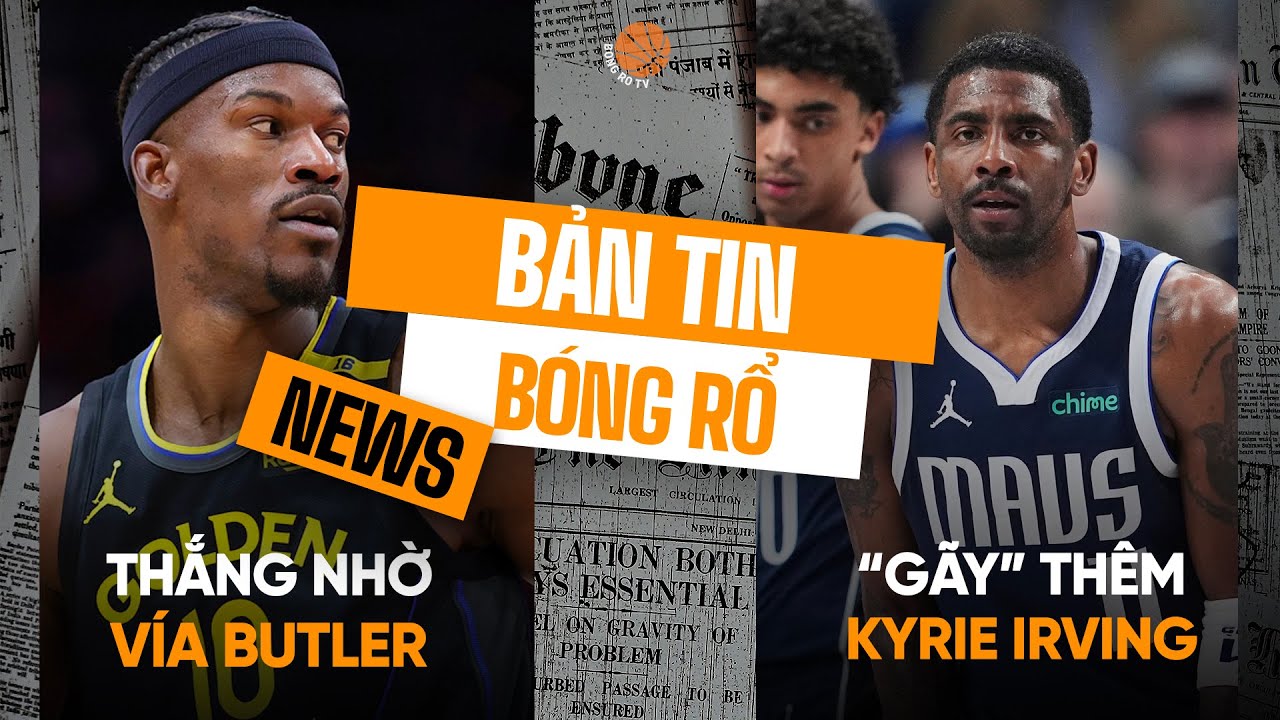 Bản tin bóng rổ ngày 4/3: Golden State Warriors cần "vía" Jimmy Butler