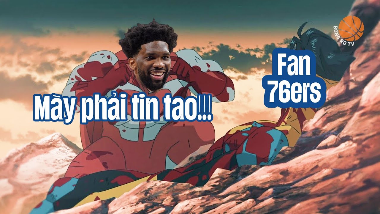 Vòng lặp khổ đau của Philadelphia 76ers: Joel Embiid và "Trust The Process"