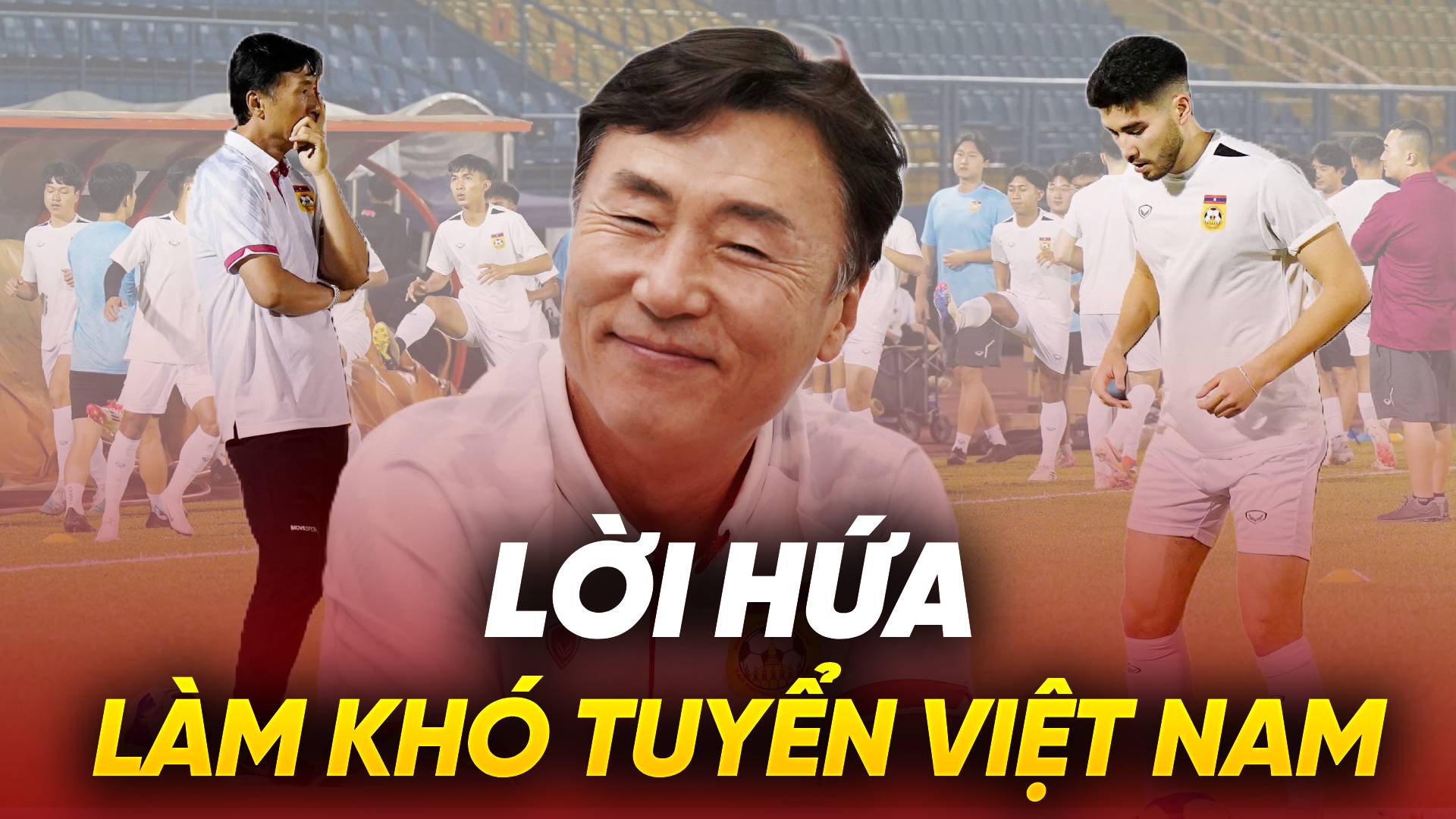 HLV Ha Hyeok Jun: “Lào sẽ không để Việt Nam thắng dễ”