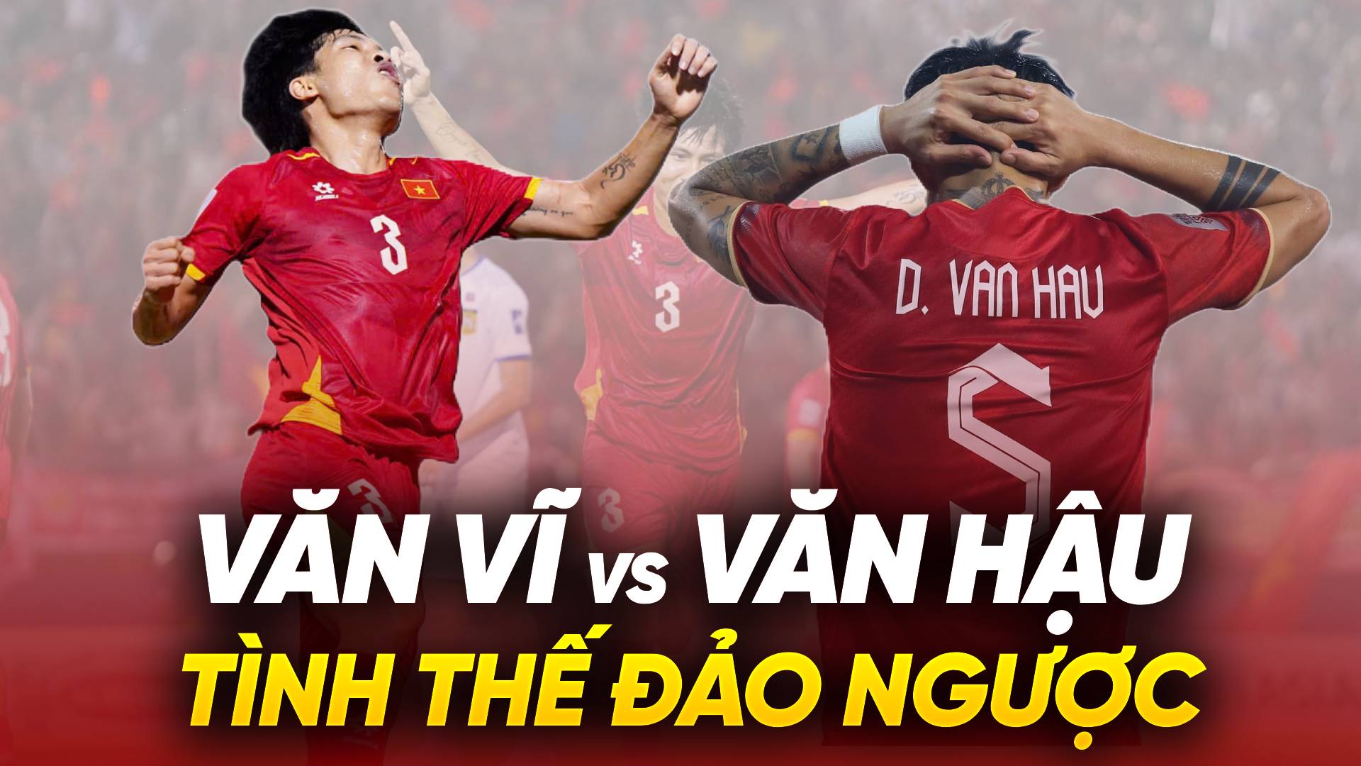 Văn Hậu và Văn Vĩ: Tình thế đảo ngược ở đội tuyển Việt Nam