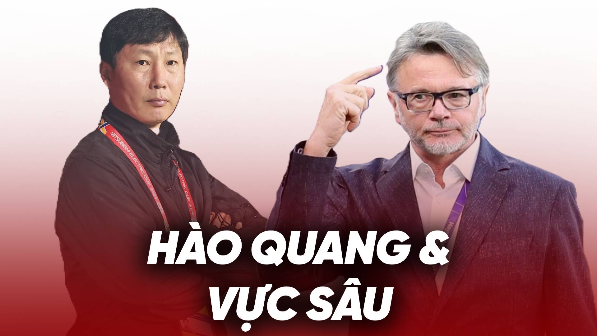 HLV Kim Sang Sik vs Troussier: H&agrave;o quang & vực s&acirc;u