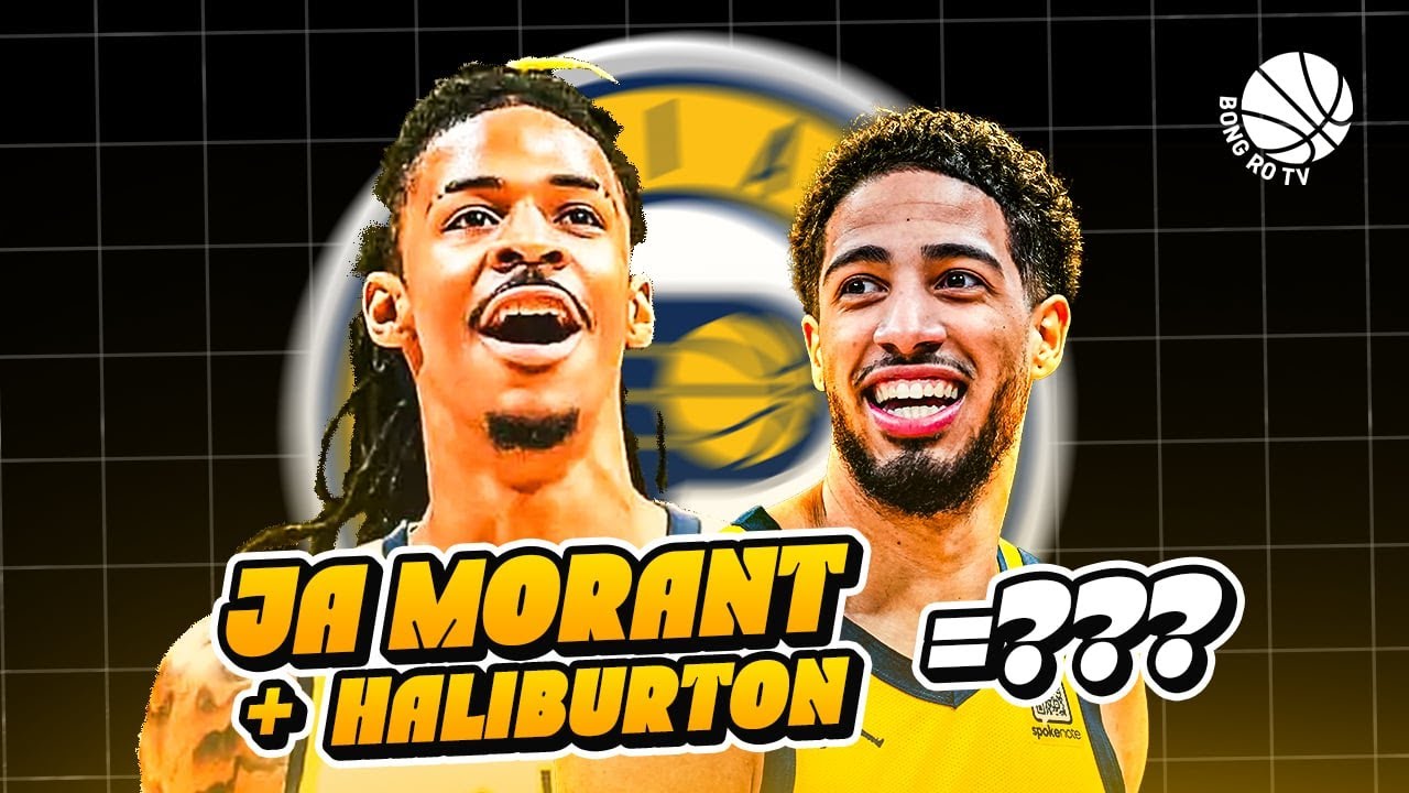 Tyrese Haliburton càng đánh càng hay, Indiana Pacers có nên "đón" Ja Morant đến chơi cùng?