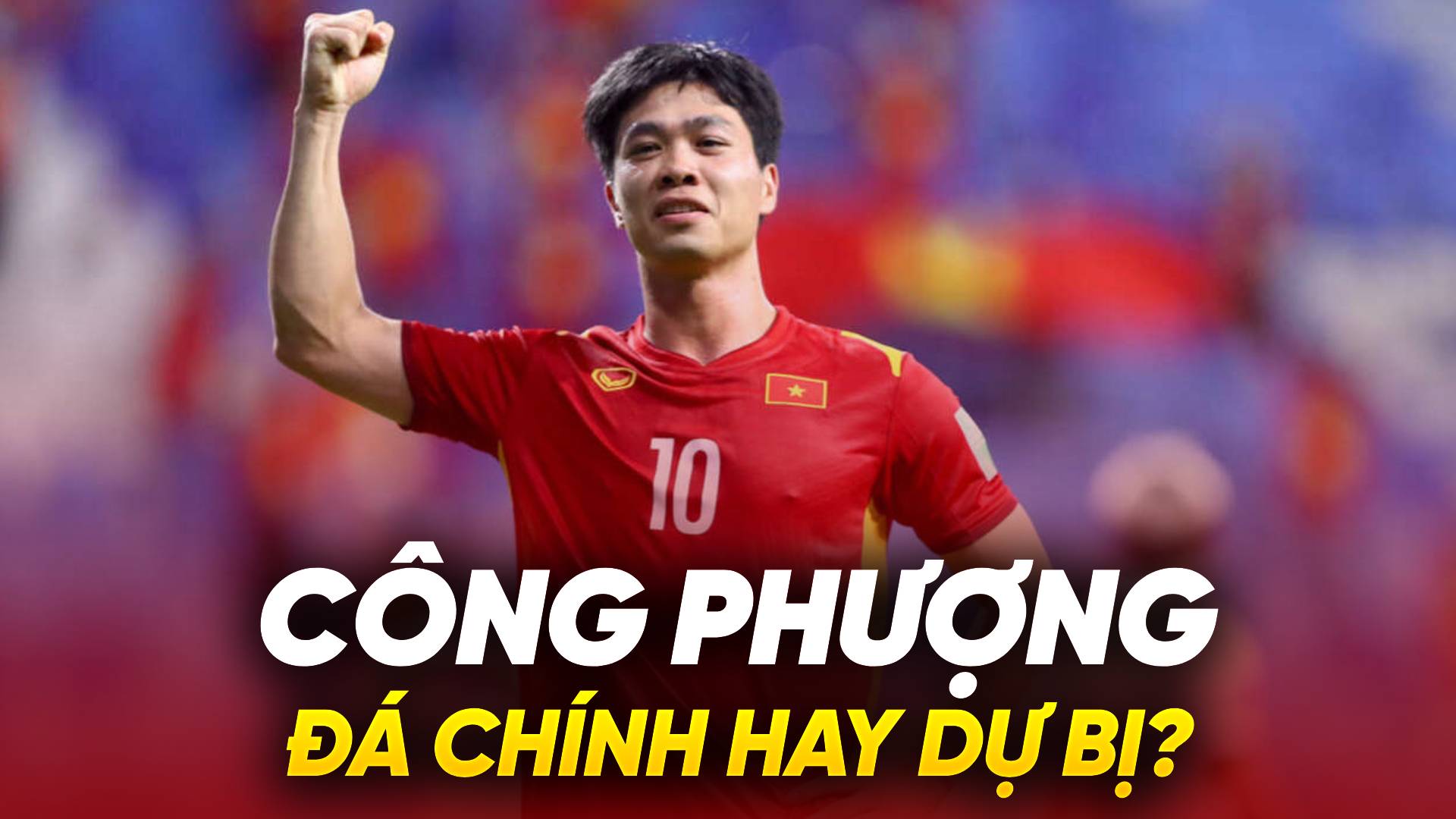 Trở lại tuyển Việt Nam: Công Phượng đá chính hay dự bị?