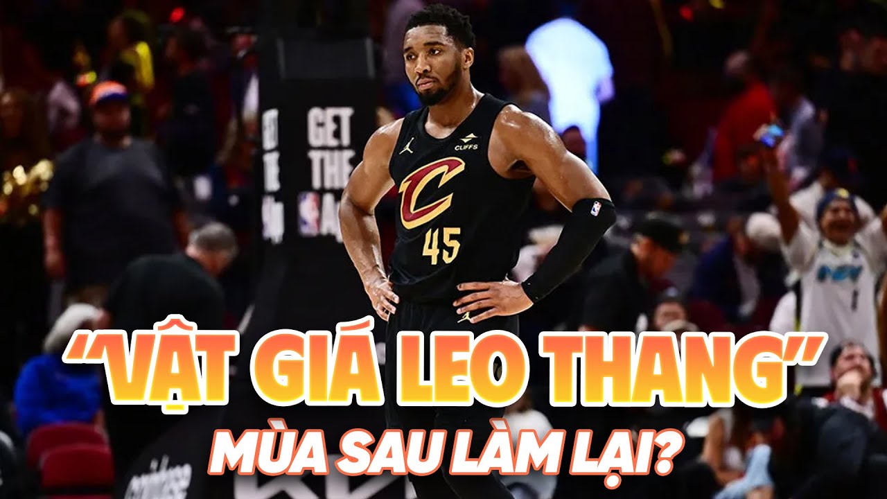 "Vật giá leo thang", Cleveland Cavaliers liệu có còn cơ hội làm lại mùa sau?