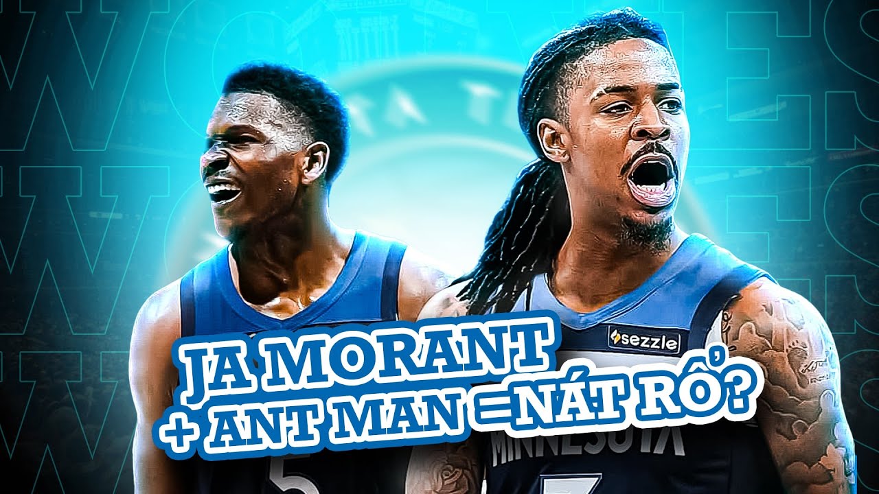 Minnesota Timberwolves tìm cách "lên trình": Liệu có nên nổ bom tấn Ja Morant?