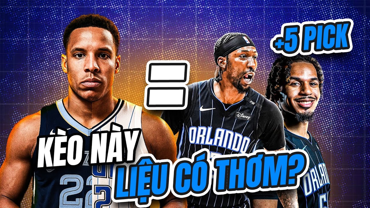 Chuyển nhượng NBA - Orlando Magic "vét sạch túi" vì Desmond Bane: Liệu cú trade này có xứng đáng?