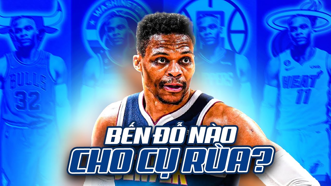 Chuyển nhượng NBA - Russell Westbrook lại có ý định nhảy việc: Bến đỗ nào cho "cụ rùa" cựu MVP?