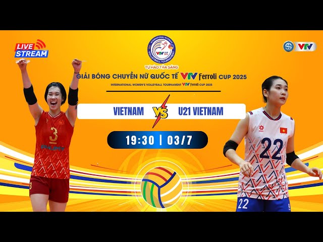 Link trực tiếp tứ kết bóng chuyền VTV Cup hôm nay 3/7: Việt Nam vs U21 Việt Nam
