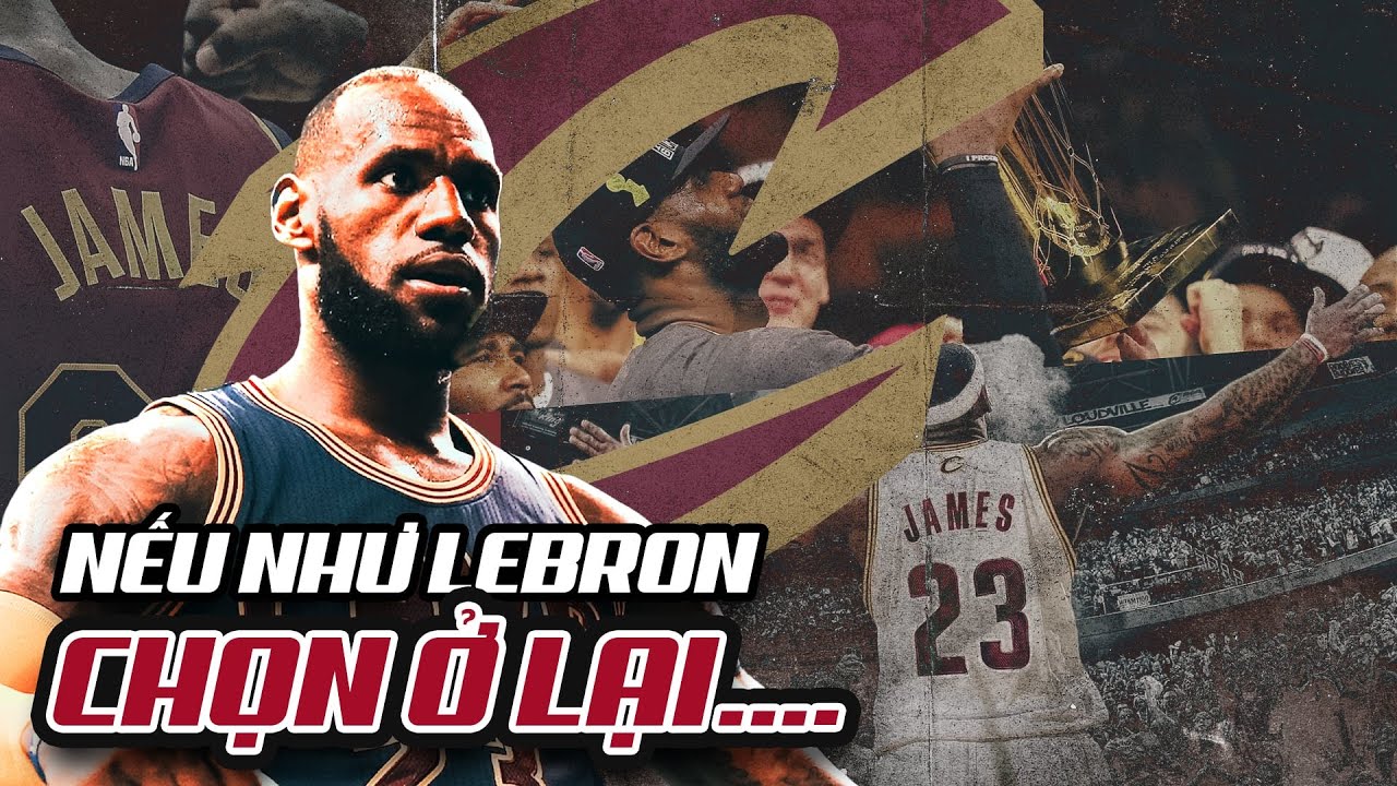 Nếu qu&aacute; khứ trở lại, LeBron James sẽ l&agrave;m g&igrave; để x&acirc;y dựng di sản bất diệt tại Cleveland Cavaliers?