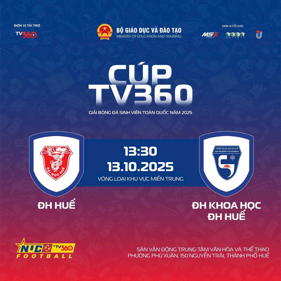 Link xem trực tiếp giải bóng đá nam sinh viên toàn quốc 2025 Cúp TV360: ĐH Huế vs ĐH Khoa học Huế