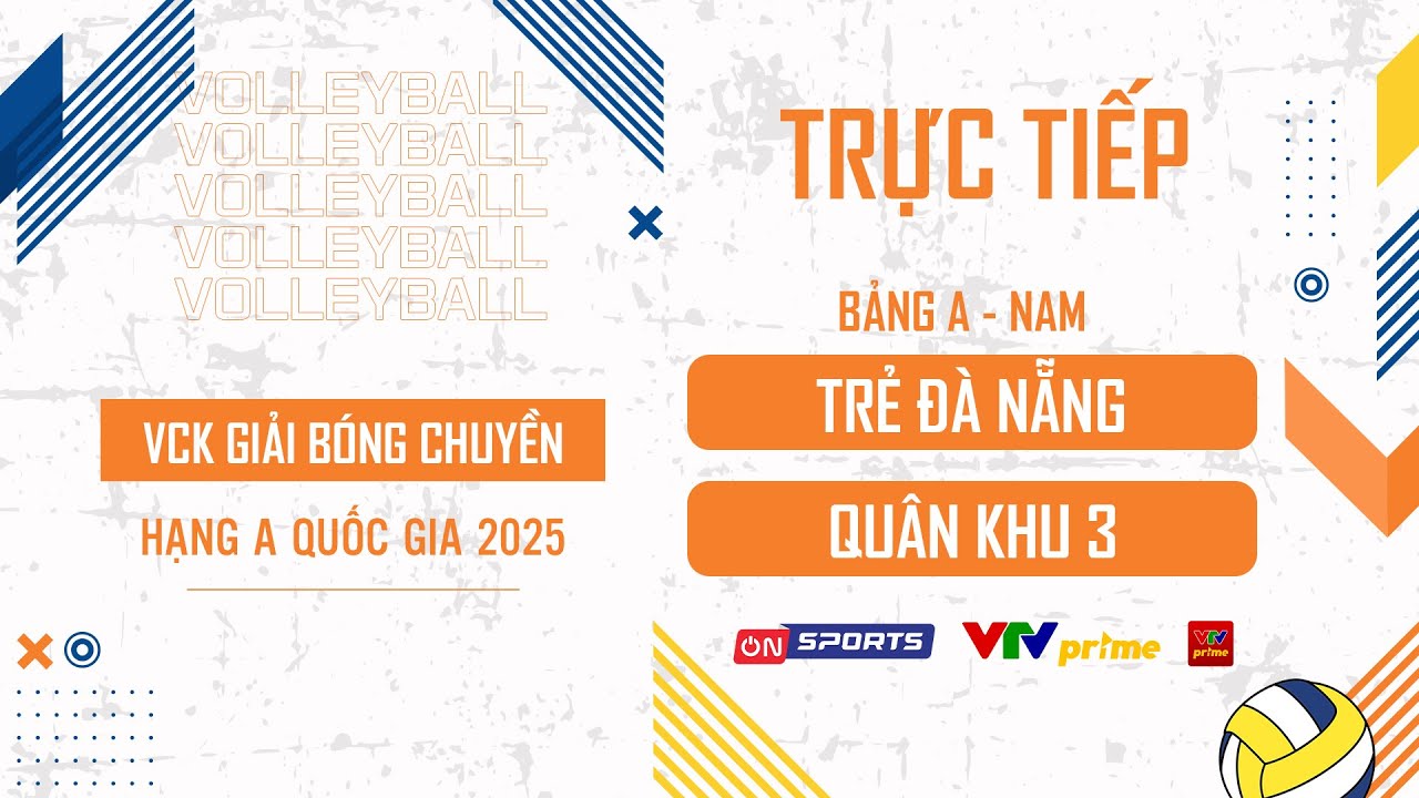 Link trực tiếp VCK bóng chuyền hạng A hôm nay: Trẻ Đà Nẵng vs Quân Khu 3