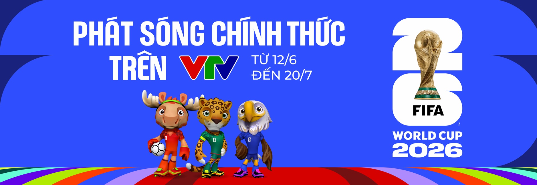 VTV sở hữu bản quyền World Cup 2026, khán giả Việt xem trọn vẹn ngày hội bóng đá