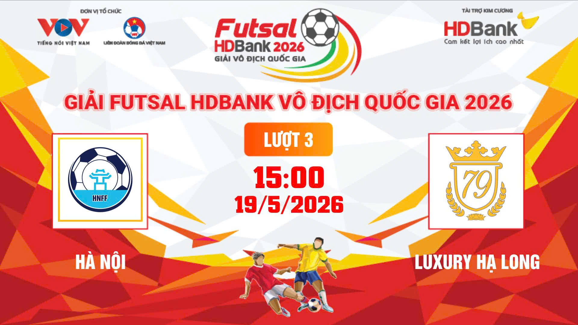Link xem trực tiếp futsal HDBank VĐQG 2026: Hà Nội vs Luxury Hạ Long
