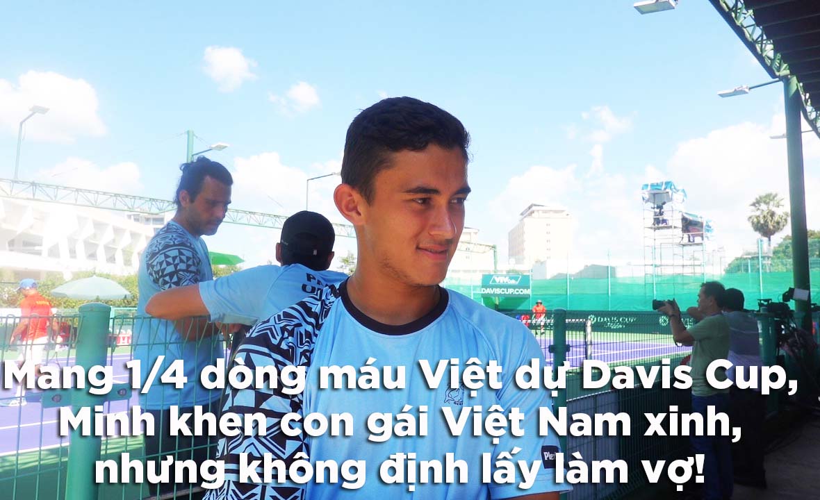 Tay vợt mang 1/4 dòng máu Việt dự Davis Cup 2022 khen con gái Việt Nam xinh nhưng không định lấy làm vợ