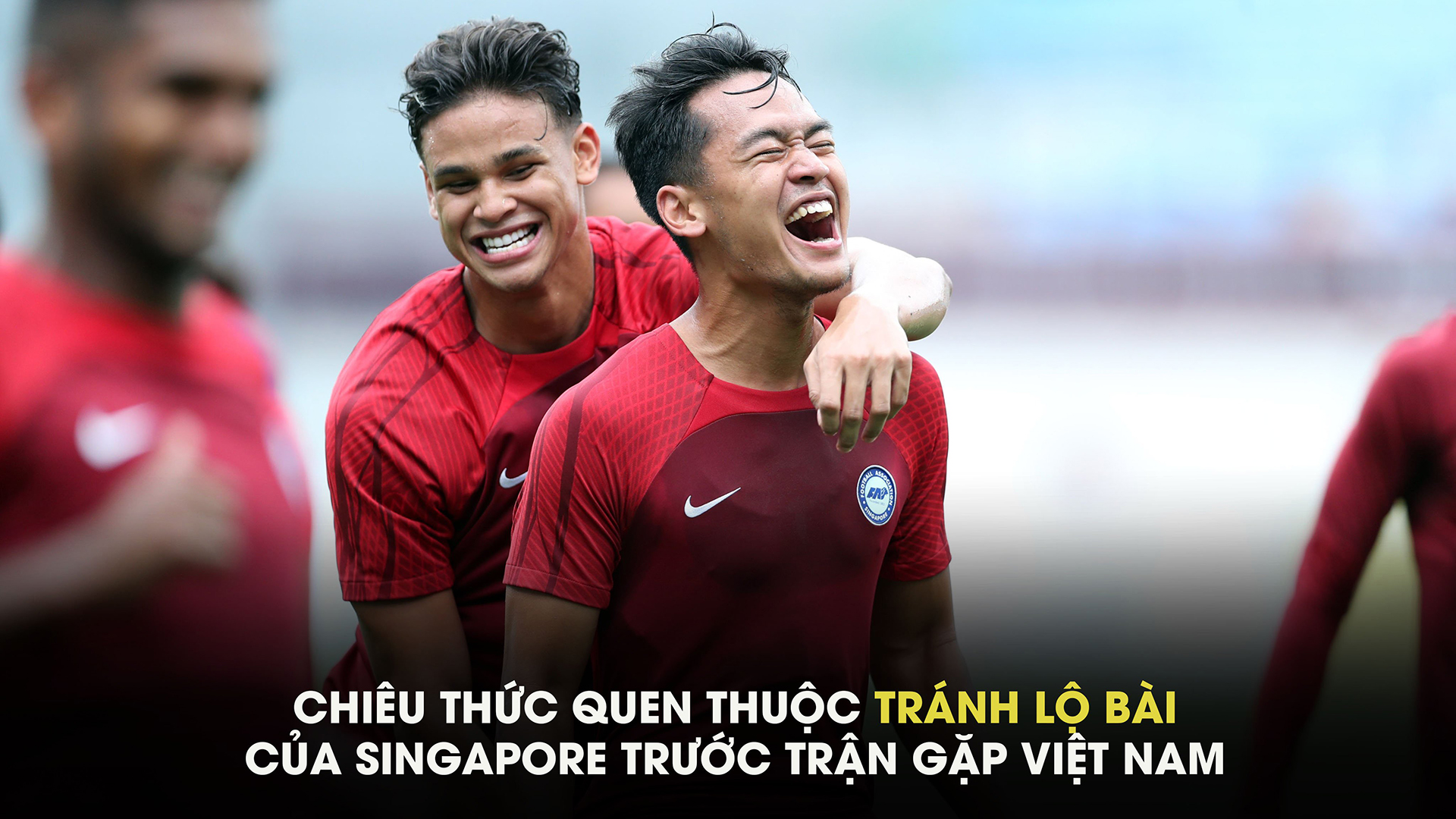 HLV Singapore tung chiêu thức quen thuộc tránh lộ bài trước Việt Nam