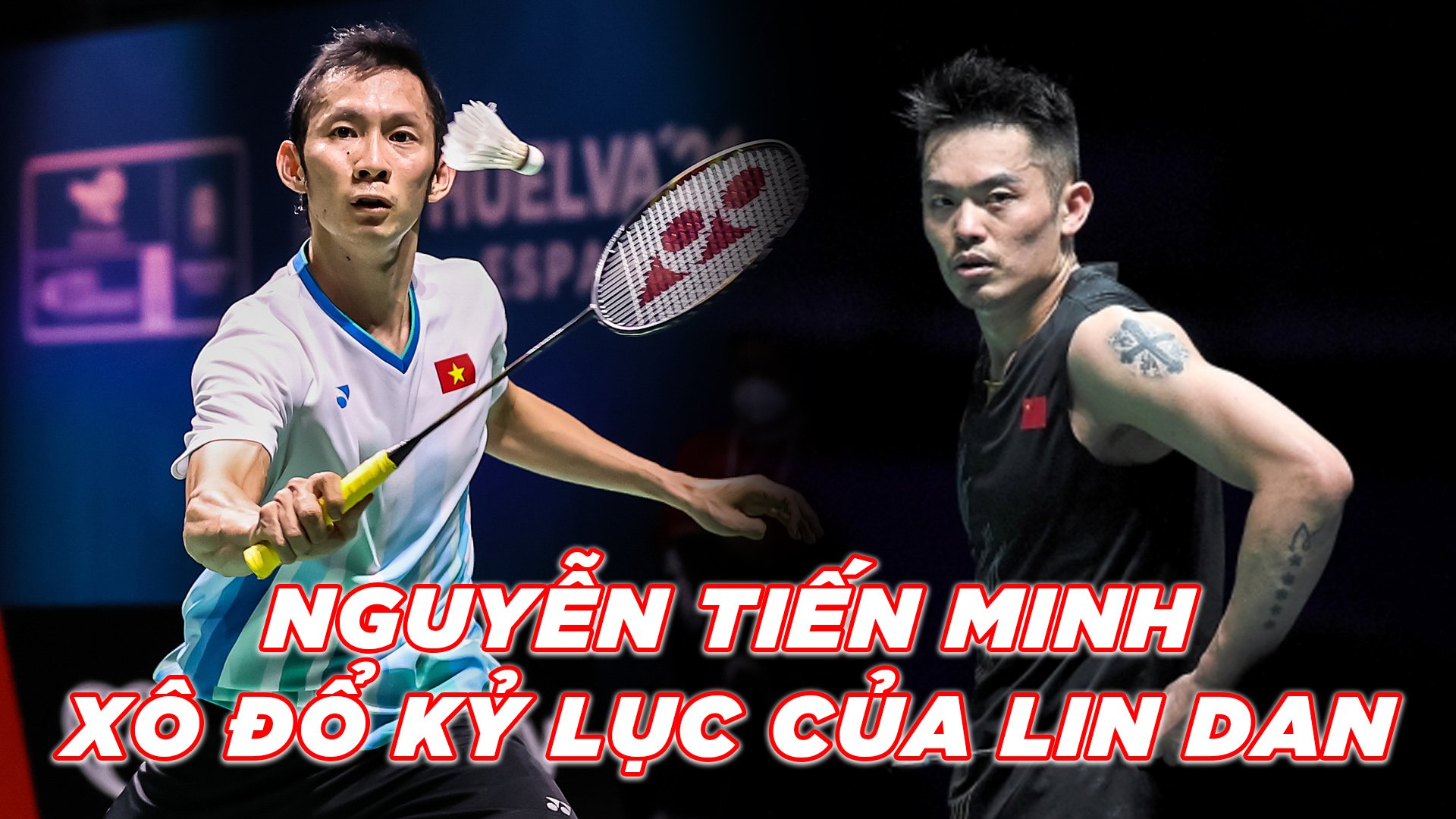 Nguyễn Tiến Minh xô ngã kỷ lục của Lin Dan