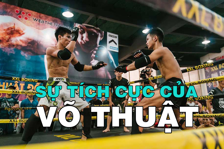 Những ảnh hưởng tinh thần tích cực mà võ thuật mang đến