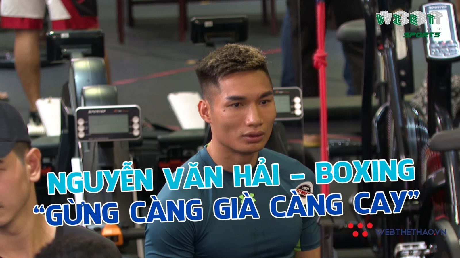 Chủ động tập chịu đòn, "miếng gừng" Nguyễn Văn Hải còn cay lắm