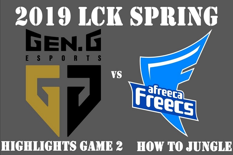 Kết quả LCK Mùa Xuân 2019 giữa Gen.G vs Afreeca Freecs: Hai ông lớn của Hàn Quốc đang làm gì?