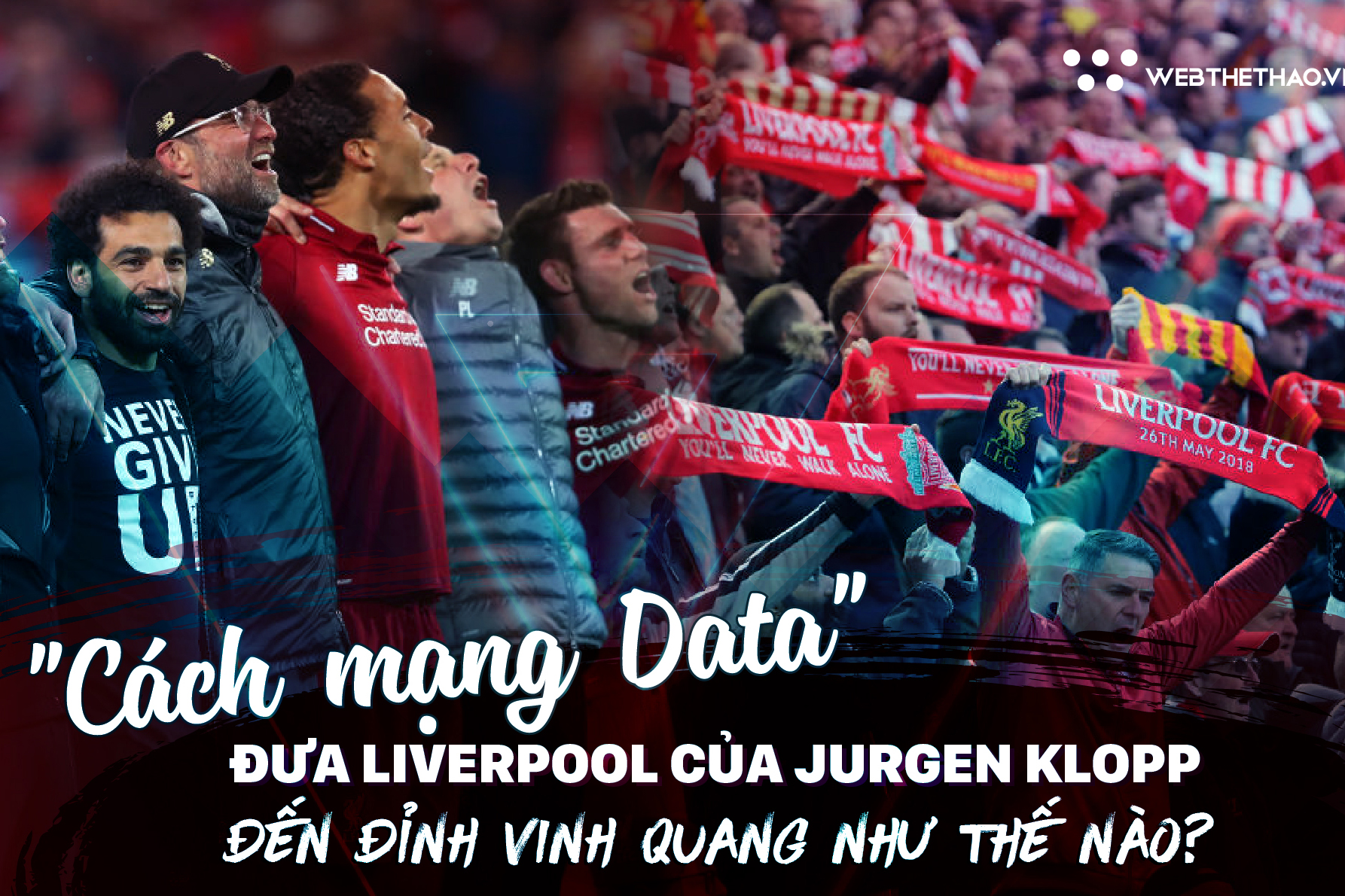 "Cách mạng Data" đưa Liverpool của Jurgen Klopp đến đỉnh vinh quang như thế nào?