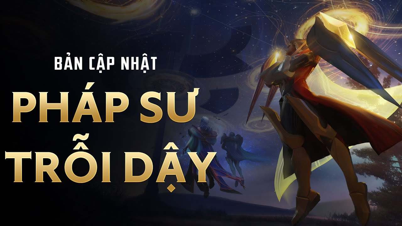 Cập nhật Liên Quân Mobile Pháp Sư Trỗi Dậy: Thời đại Pháp sư đã đến