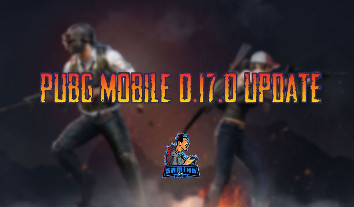 PUBG Mobile 0.17.0: Hướng dẫn tải và cài đặt