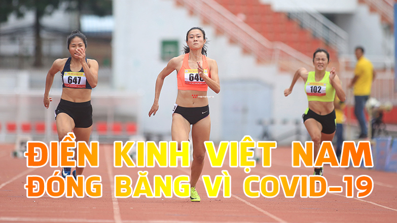 Điền kinh Việt Nam tạm thời "đóng băng" vì COVID-19