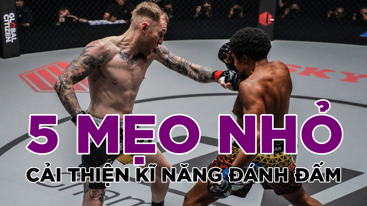 5 mẹo nhỏ để cải thiện kĩ năng đánh đấm từ nhà vô địch thế giới