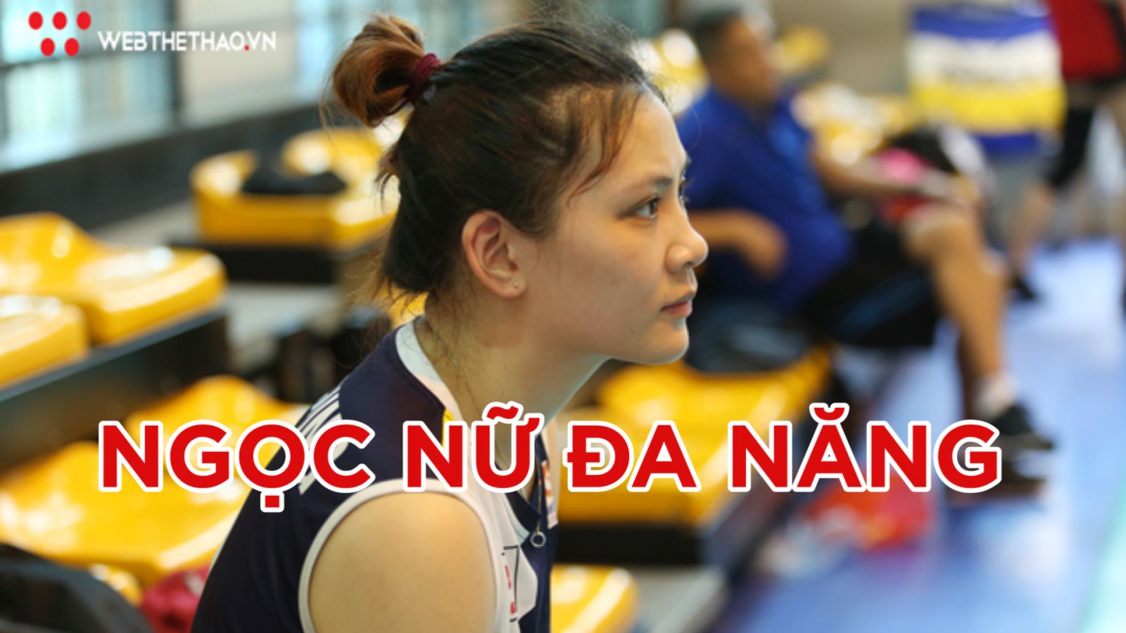 Âu Hồng Nhung thành cô gái đa năng nhất làng bóng chuyền như thế nào?