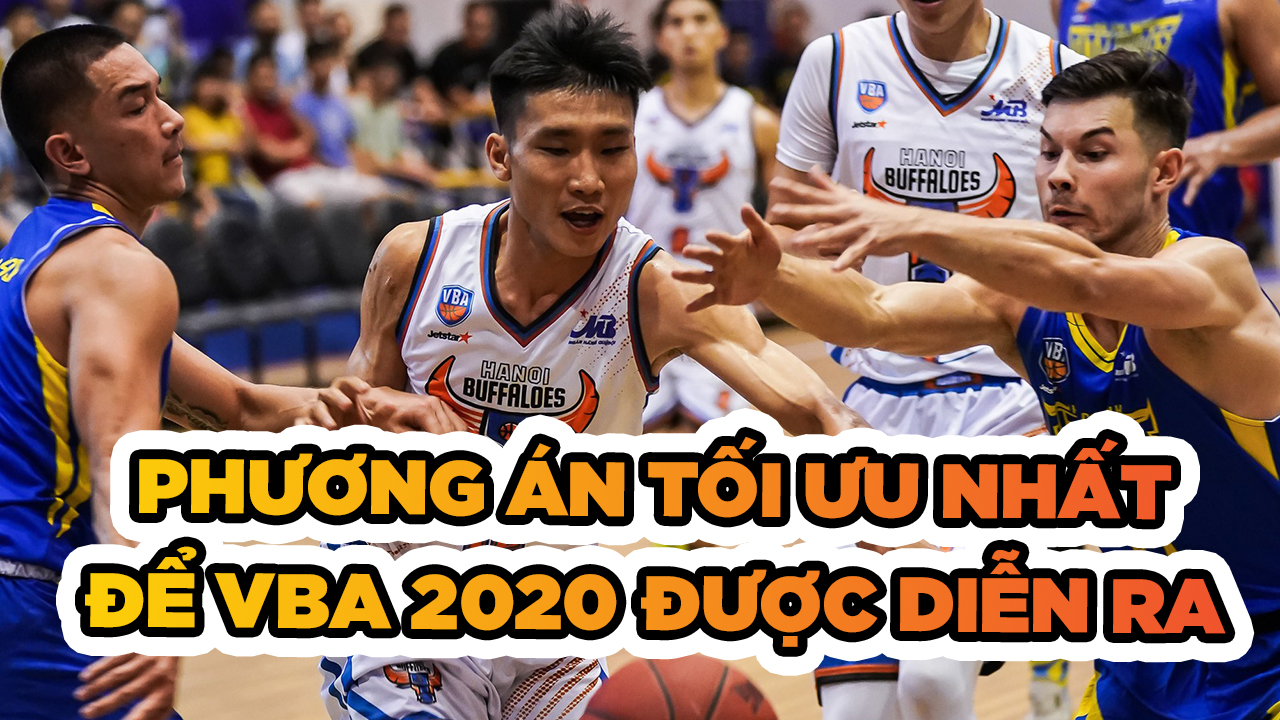 Phương án tối ưu nhất để VBA 2020 được diễn ra sau dịch?