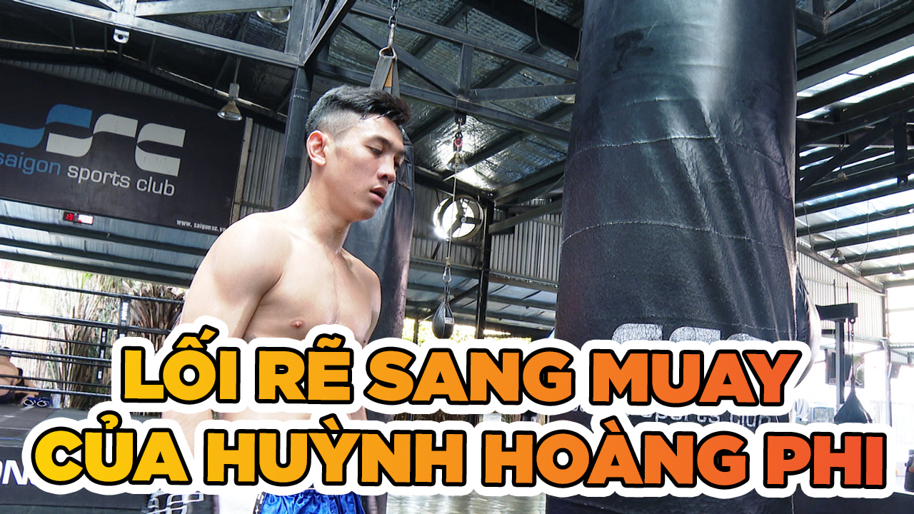 Huỳnh Hoàng Phi – Lối rẽ Muay Việt từ điểm xuất phát võ cổ truyền