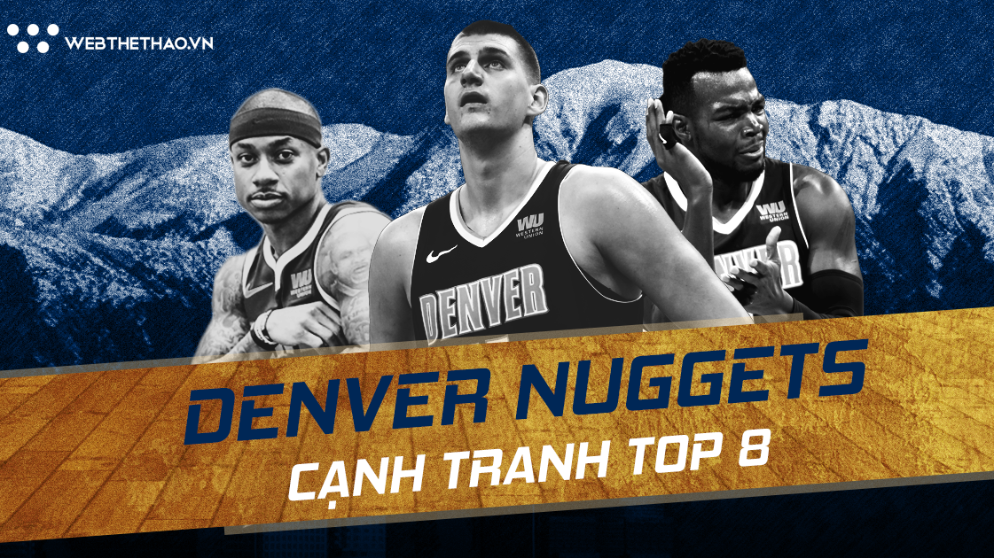 NBA 2018-19: Denver Nuggets công, công nữa, công mãi