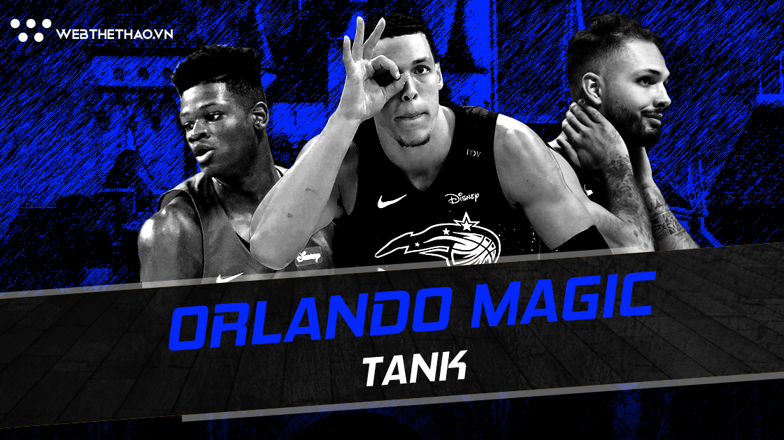 NBA 2018-19: Orlando Magic và nỗ lực thoát "lỗ đen vũ trụ" thời hậu Dwight Howard