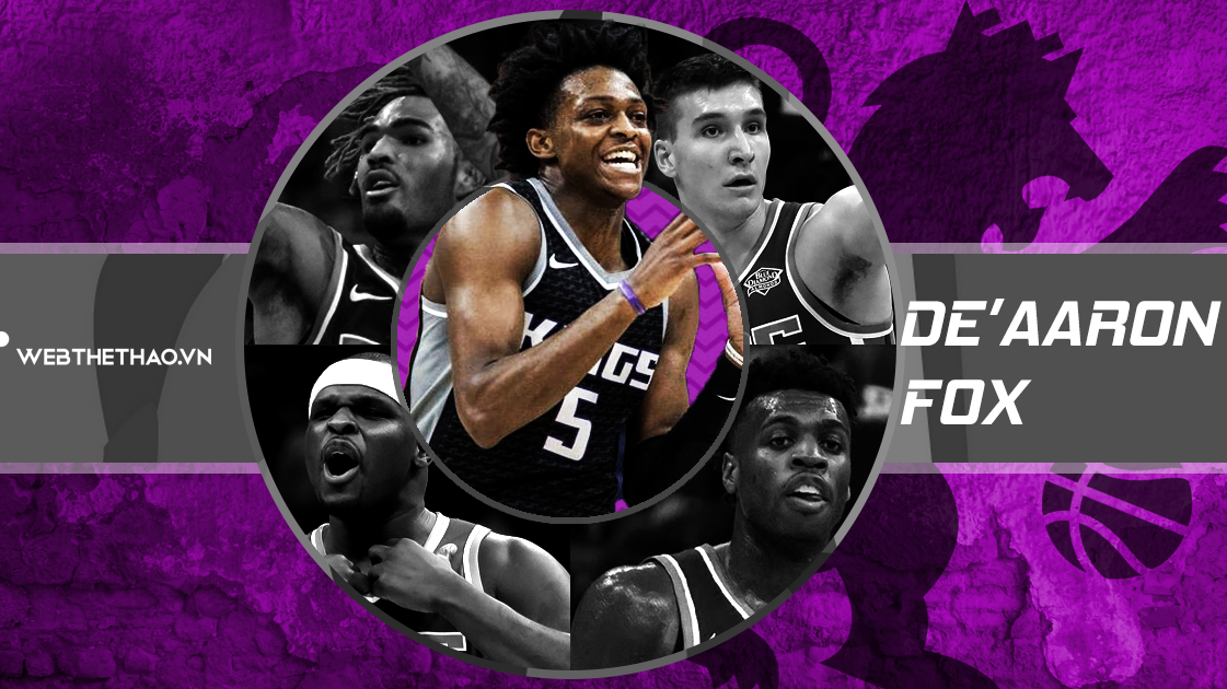 De'Aaron Fox - có công mài sắt có ngày nên kim