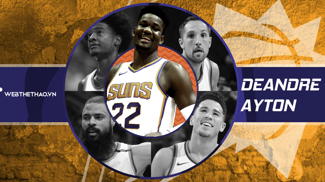 HLV trưởng Phoenix Suns đã nâng tầm DeAndre Ayton như thế nào?