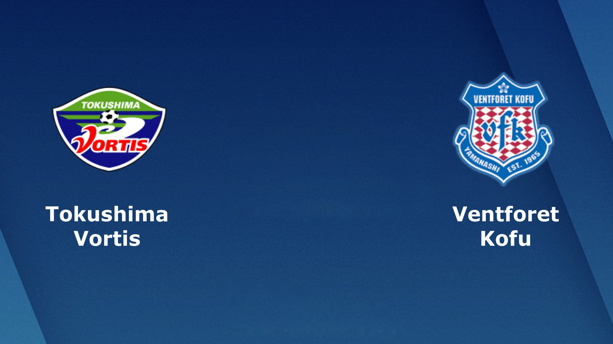 Nhận định tỷ lệ cược kèo bóng đá tài xỉu trận: Tokushima Vortis vs Ventforet Kofu
