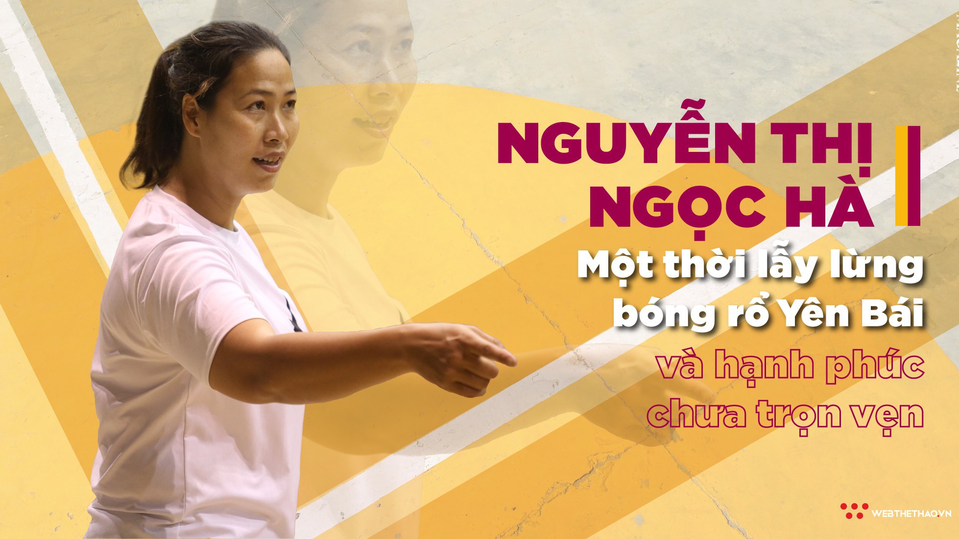 Nguyễn Thị Ngọc Hà – một thời lẫy lừng bóng rổ Yên Bái và hạnh phúc chưa trọn vẹn